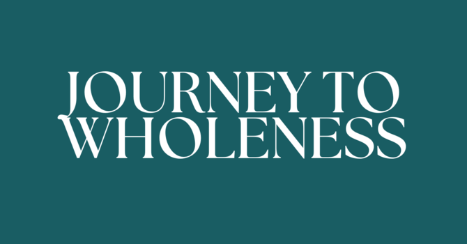 Journey to Wholeness
