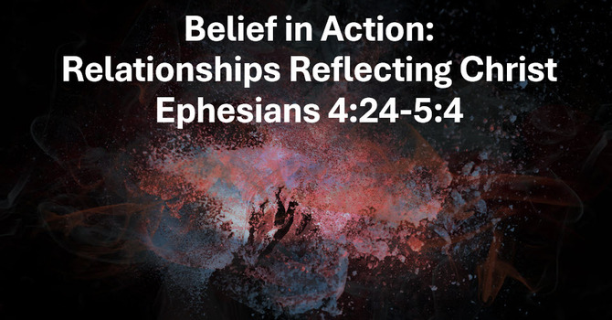 Belief in Action: Relationships Reflecting Christ