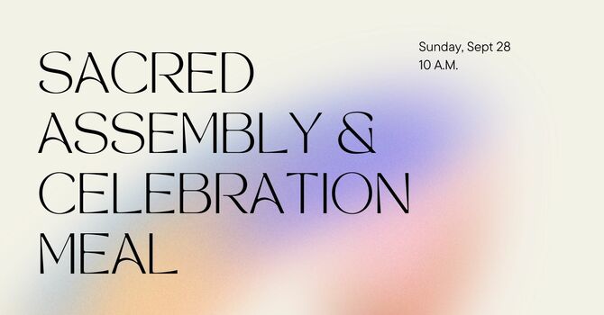 Sacred Assembly & Celebration Meal