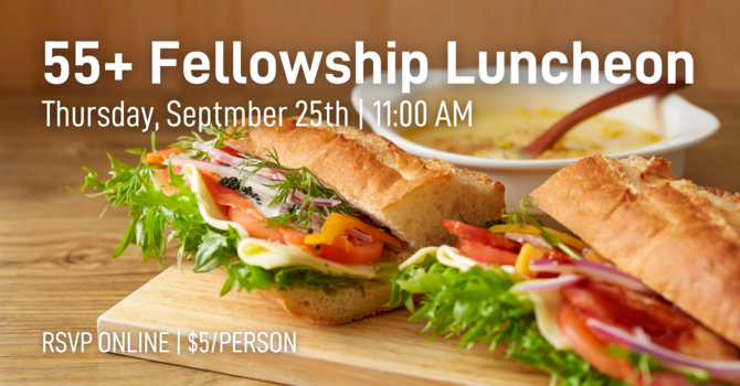 55+ Fellowship Luncheon