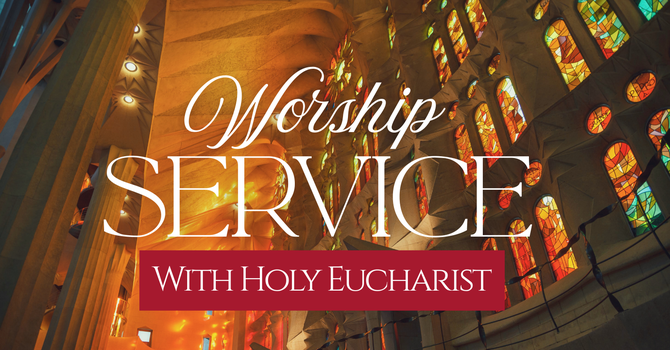 Sunday Worship with Holy Eucharist