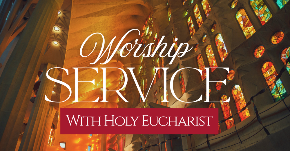 Sunday Worship with Holy Eucharist