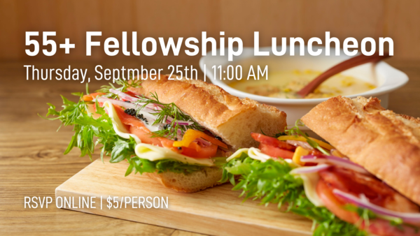 55+ Fellowship Luncheon