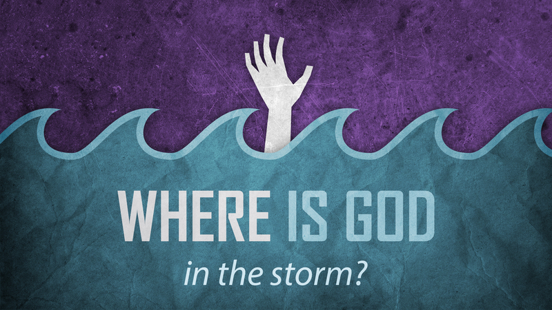 Where Is God in the Storm