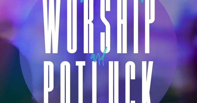 Worship, Prayer & Potluck