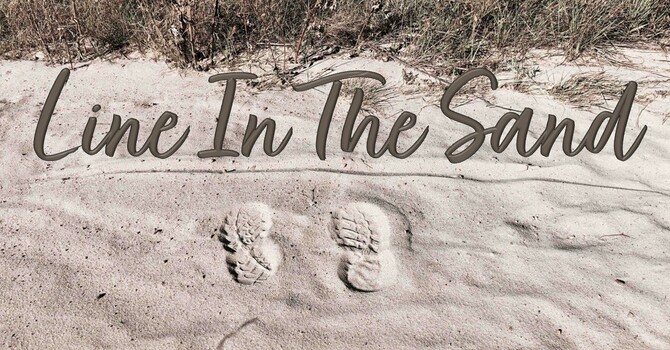 Joshua: Strong and Courageous-"A Line in The Sand"