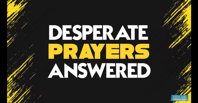 Desperate Prayers Answered image