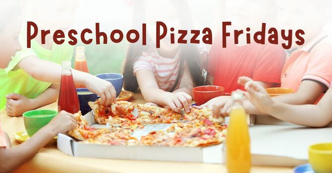 Preschool Pizza Fridays