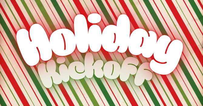Holiday Kickoff