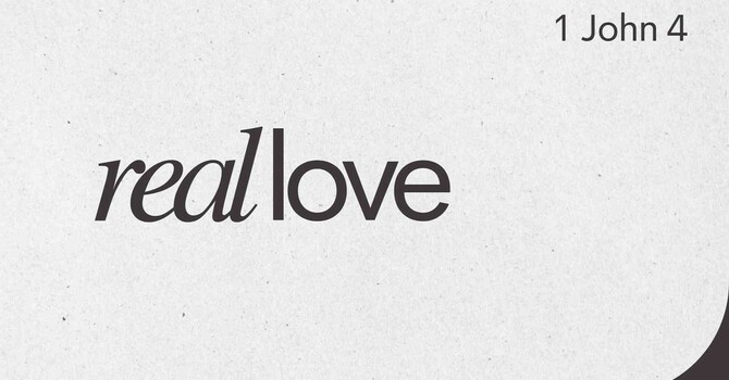 Real Love 1 John 4