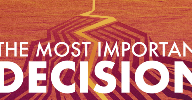 The Most Important Decision