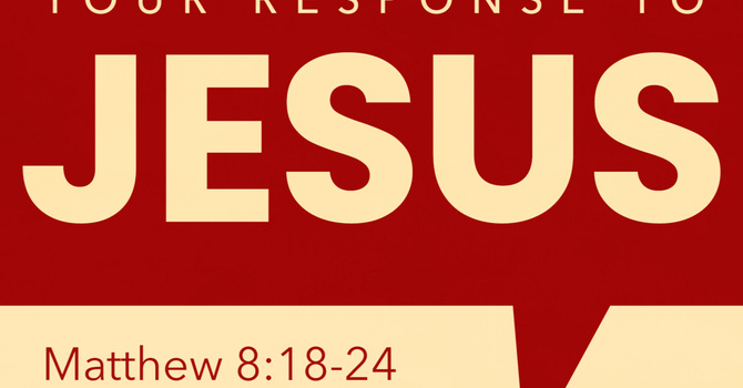 Your Response To Jesus