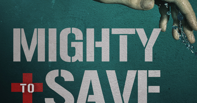 Mighty To Save