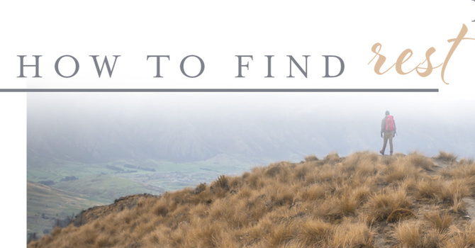 How To Find Rest For Your Soul