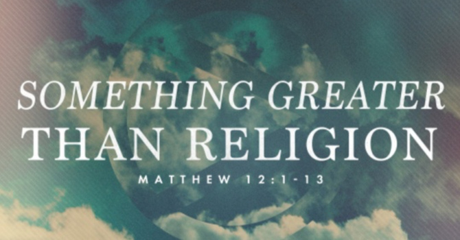 Something Greater Than Religion