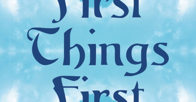First Things First