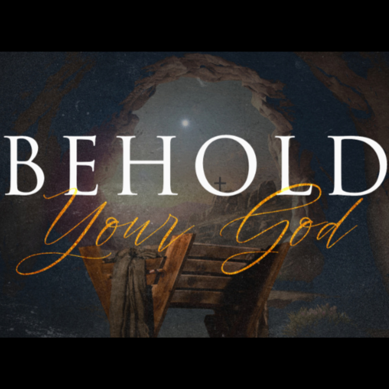 Behold Your God