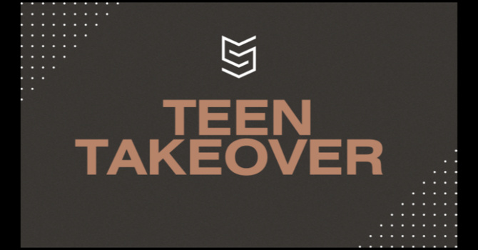 Teen Takeover