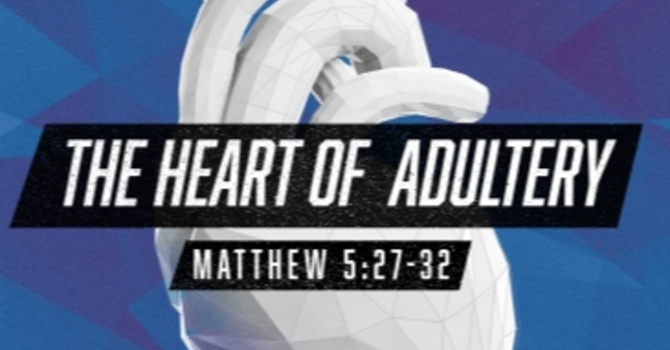 The Heart of Adultery