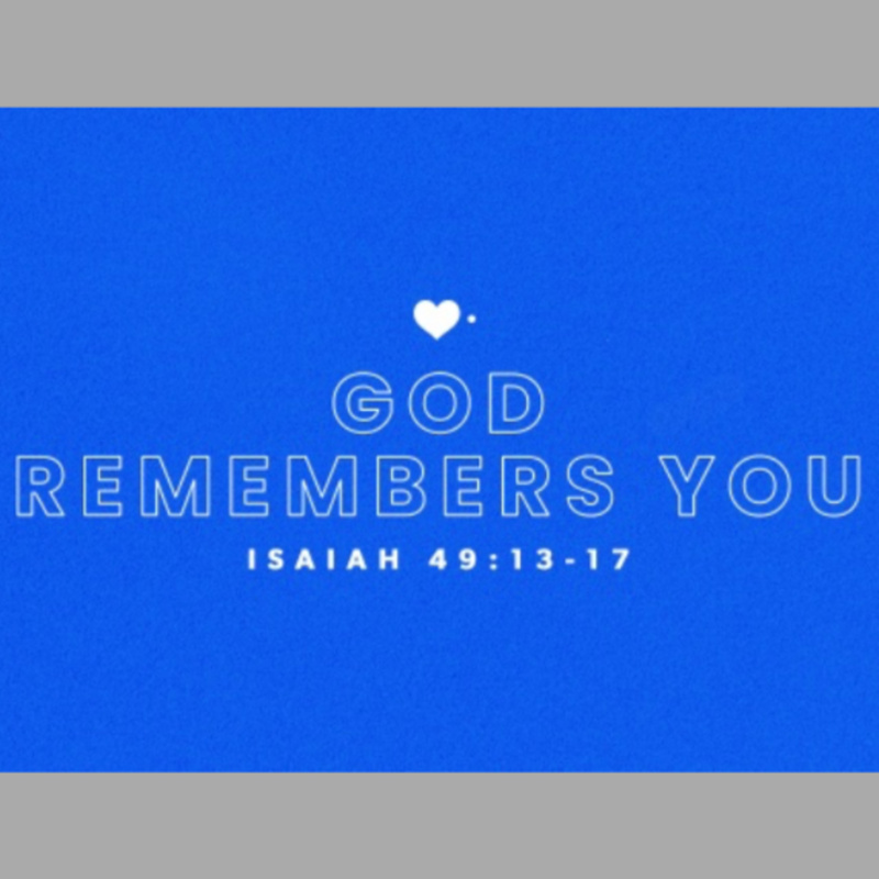 God Remembers You