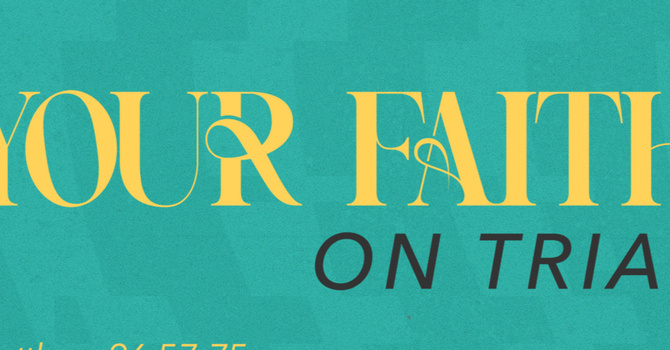 Your Faith on Trial | Pastor Bruce Burkett