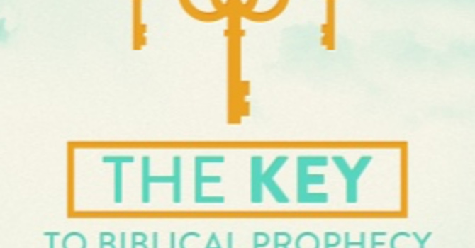The Key to Daniel's Prophecy