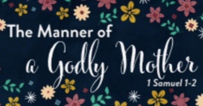 The Manner of a Godly Mother