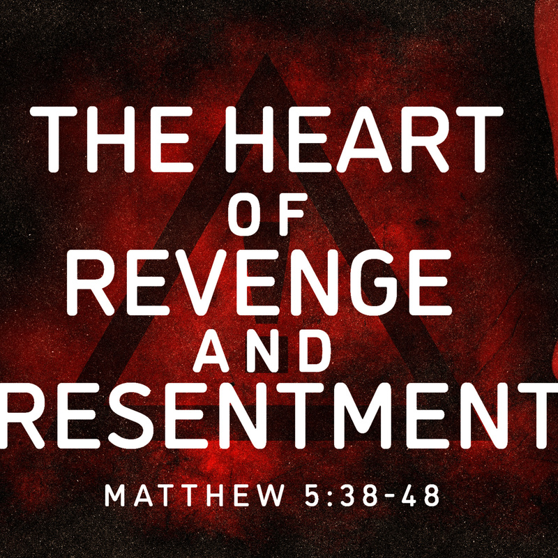 The Heart of Revenge and Resentment