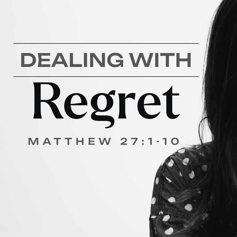 Dealing with Regret | Pastor Bruce Burkett