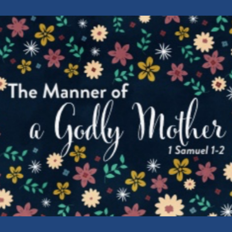 The Manner of a Godly Mother