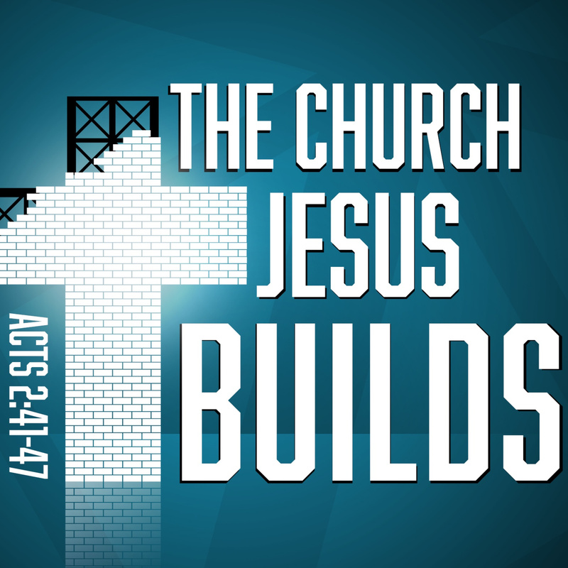 The Church Jesus Builds