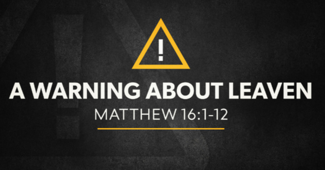 A Warning About Leaven
