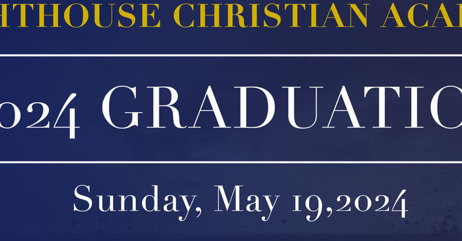 Lighthouse Christian Academy Graduation 2024