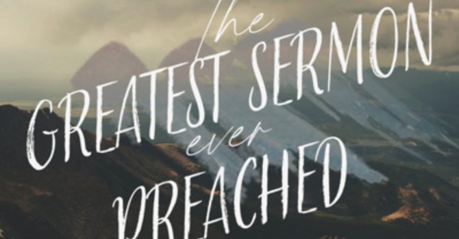 The Greatest Sermon Ever Preached (Part One)