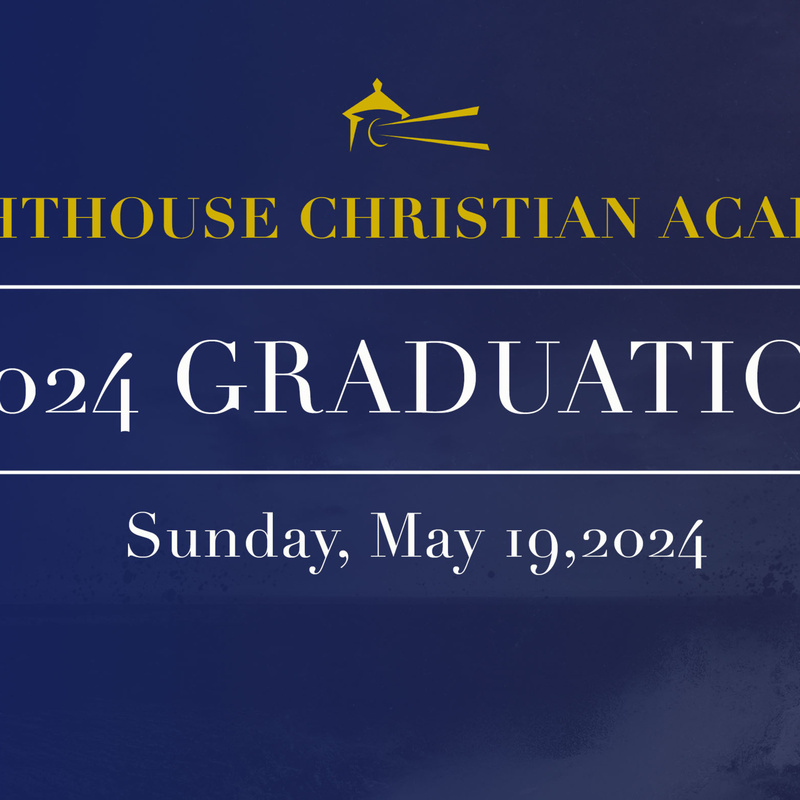Lighthouse Christian Academy Graduation 2024