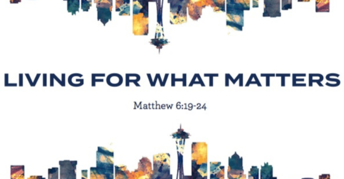 Living For What Matters