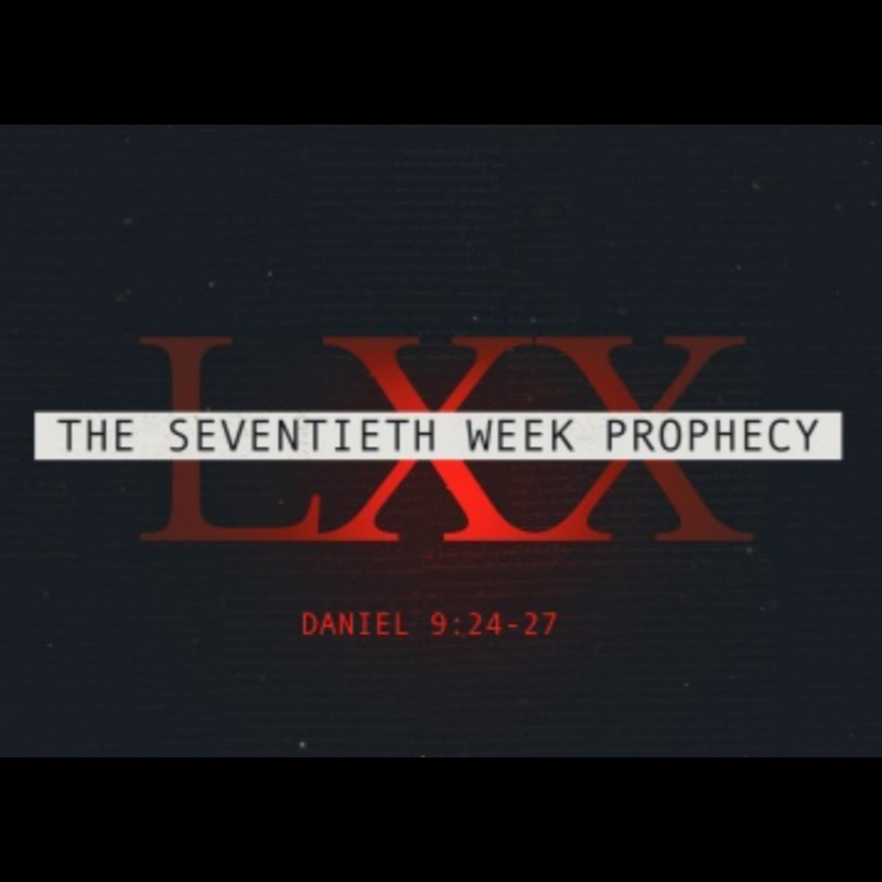The Seventieth Week Prophecy