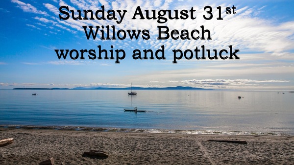 Worship for August 31 - Willows Beach potluck and worship