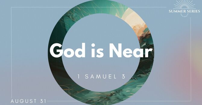 "God is Near" August 31, 2025