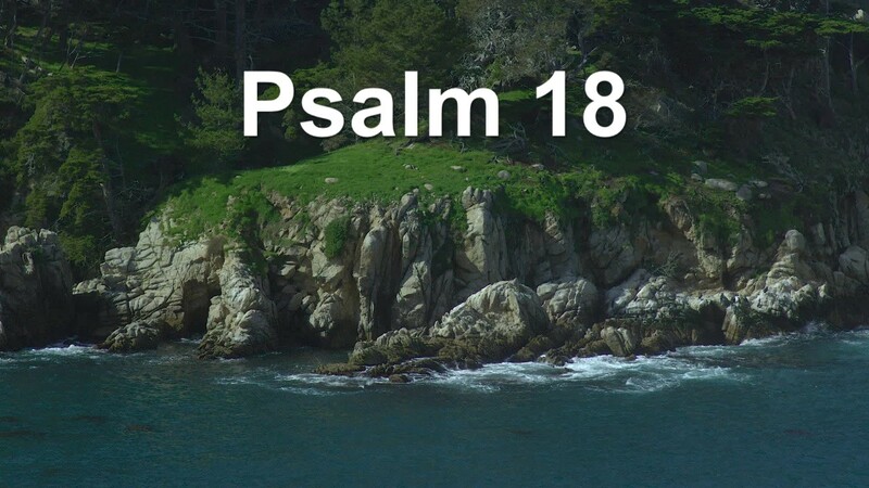 Psalm 18 – A Psalm of David