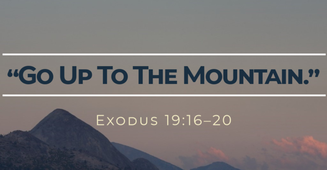 Go Up to the Mountain