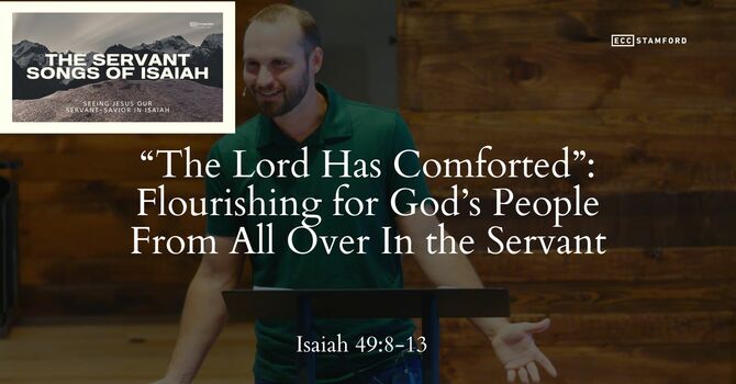 “The Lord Has Comforted”: Flourishing for God’s People From All Over In the Servant
