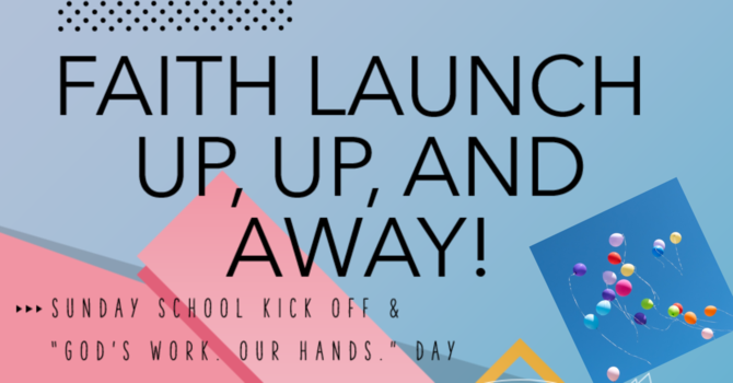 Faith Launch! UP, UP, and AWAY!