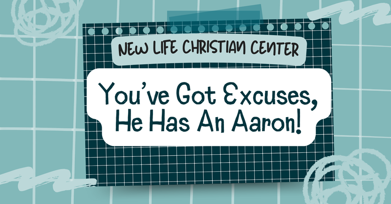 You've Got Excuses, He Has An Aaron