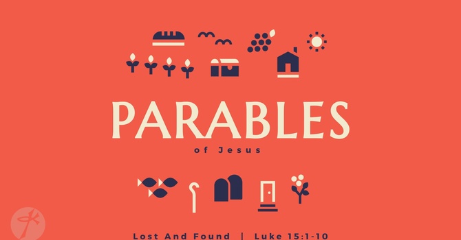 The Parables of Jesus #4 - Lost and Found
