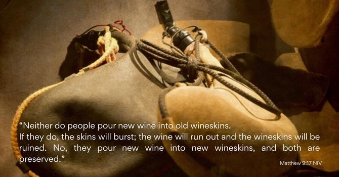 New Wine into New Wineskins