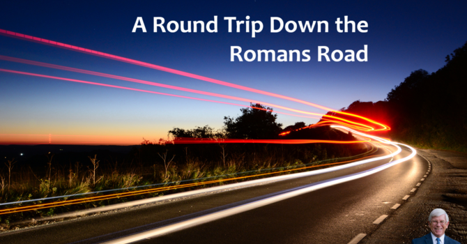 A Round Trip Down the Romans Road