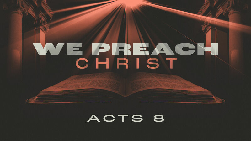 We Preach Christ