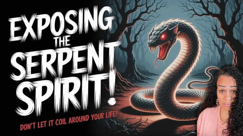 Exposing The Serpent Spirit in the Bible: How to Identify & Defeat It