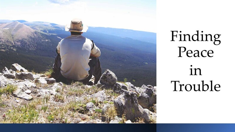   8-31-25 1030 "Finding Peace In Trouble" - Sermon